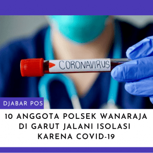 10 anggota Polsek Wanaraja di Garut jalani isolasi karena COVID-19