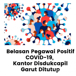 Belasan Pegawai Positif COVID-19, Kantor Disdukcapil Garut Ditutup