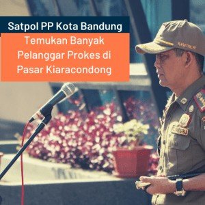 Satpol PP Kota Bandung Temukan Banyak Pelanggar Prokes di Pasar Kiaracondong