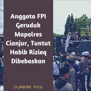 Anggota FPI Geruduk Mapolres Cianjur, Tuntut Habib Rizieq Dibebaskan