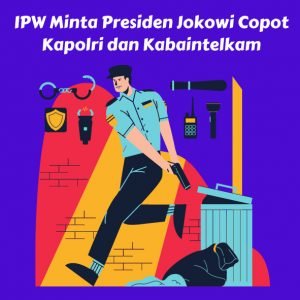 IPW Minta Presiden Jokowi Copot Kapolri dan Kabaintelkam