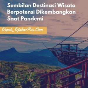 Sembilan destinasi wisata berpotensi dikembangkan saat pandemi