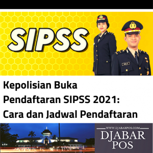 Kepolisian Buka Pendaftaran SIPSS 2021: Cara dan Jadwal Pendaftaran