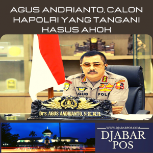 Agus Andrianto, Calon Kapolri yang Tangani Kasus Ahok
