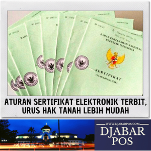 Aturan Sertifikat Elektronik terbit, Urus Hak Tanah Lebih Mudah