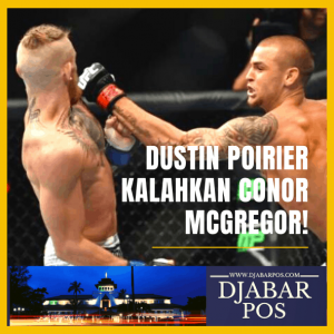 Dustin Poirier Kalahkan Conor McGregor!
