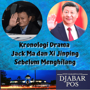 Kronologi Drama Jack Ma dan Xi Jinping Sebelum Menghilang