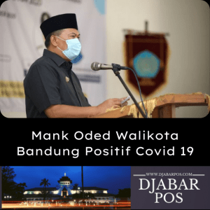 Mank Oded Walikota Bandung Positif Covid 19