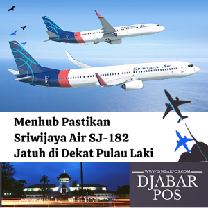 Menhub Pastikan Sriwijaya Air SJ-182 Jatuh di Dekat Pulau Laki