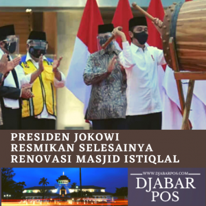 Presiden Jokowi Resmikan Selesainya, Renovasi Masjid Istiqlal
