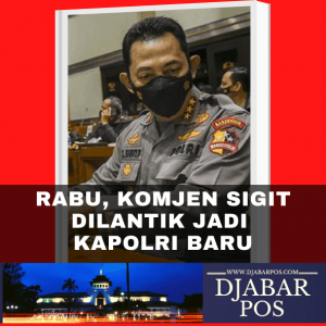 Rabu, Komjen Sigit Dilantik Jadi Kapolri Baru