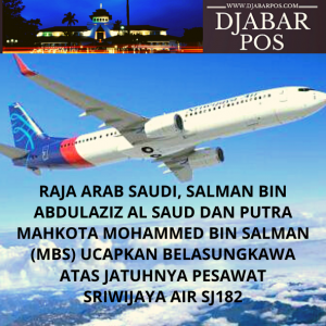 Raja Arab Saudi, Salman bin Abdulaziz Al Saud dan Putra Mahkota Mohammed bin Salman (MBS) Ucapkan Belasungkawa atas Jatuhnya Pesawat Sriwijaya Air SJ182