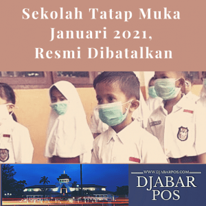 Sekolah Tatap Muka Januari 2021 Ini Resmi Dibatalkan