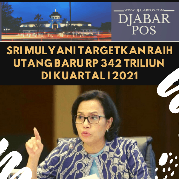 Sri Mulyani Targetkan Raih Utang Baru Rp 342 Triliun Di Kuartal I 2021 ...