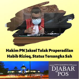 Hakim PN Jaksel Tolak Praperadilan Habib Rizieq, Status Tersangka Sah