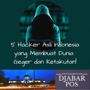 5 Hacker Asli Indonesia yang Membuat Dunia Geger dan Ketakutan!