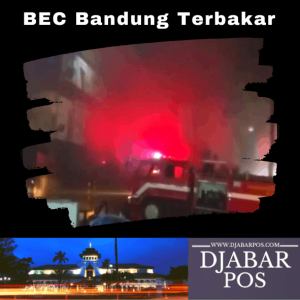 BEC Bandung Terbakar