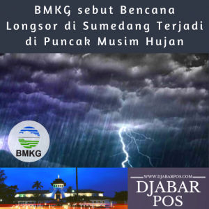 BMKG sebut Bencana Longsor di Sumedang Terjadi di Puncak Musim Hujan