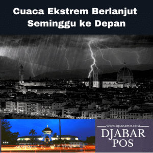 Cuaca Ekstrem Berlanjut Seminggu ke Depan