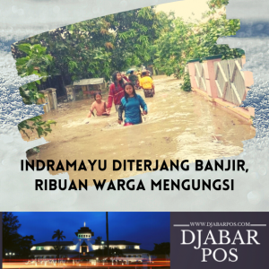 Indramayu Diterjang Banjir, Ribuan Warga Mengungsi