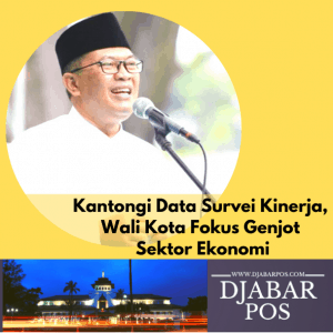 Kantongi Data Survei Kinerja, Wali Kota Fokus Genjot Sektor Ekonomi