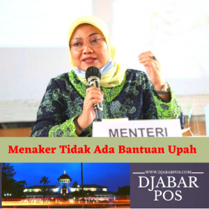 Menaker Tidak Ada Bantuan Upah