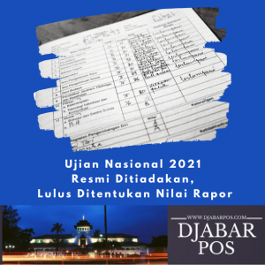 Ujian Nasional 2021 Resmi Ditiadakan, Lulus Ditentukan Nilai Rapor