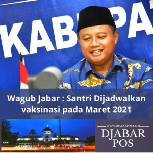 Wagub Jabar : Santri Dijadwalkan vaksinasi pada Maret 2021