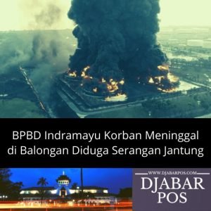 BPBD Indramayu Korban Meninggal di Balongan Diduga Serangan Jantung