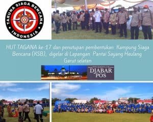 HUT TAGANA ke-17 dan penutupan pembentukan Kampung Siaga Bencana (KSB), digelar di Lapangan Pantai Sayang Heulang Garut selatan