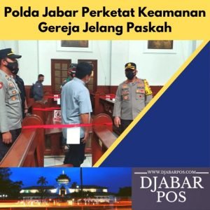 Polda Jabar Perketat Keamanan Gereja Jelang Paskah
