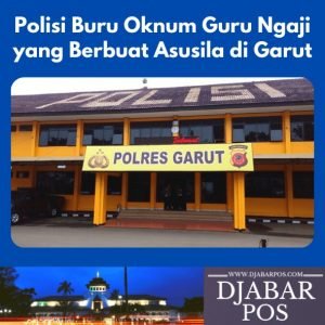 Polisi Buru Oknum Guru Ngaji yang Berbuat Asusila di Garut