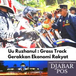 Uu Ruzhanul : Grass Track Gerakkan Ekonomi Rakyat