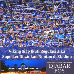 Viking Siap Ikuti Regulasi Jika Suporter Diizinkan Nonton di Stadion