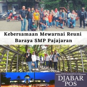 Kebersamaan Mewarnai Reuni Baraya SMP Pajajaran