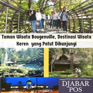 Taman Wisata Bougenville, Destinasi Wisata Keren  yang Patut Dikunjungi