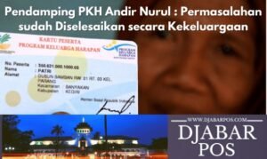 Pendamping PKH Andir Nurul : Permasalahan sudah Diselesaikan secara Kekeluargaan