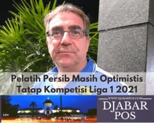 Pelatih Persib Masih Optimistis Tatap Kompetisi Liga 1 2021