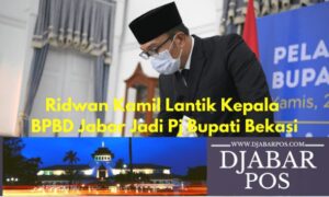 Ridwan Kamil Lantik Kepala BPBD Jabar Jadi Pj Bupati Bekasi - Djabar Pos