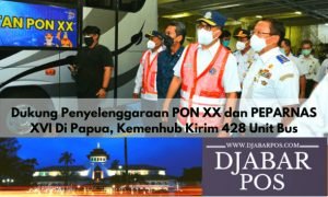 Dukung Penyelenggaraan PON XX dan PEPARNAS XVI Di Papua, Kemenhub Kirim 428 Unit Bus